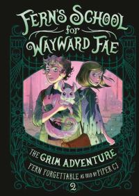 Book Cover for The Grim Adventure by Fern Forgettable, Piper CJ