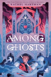 Book Cover for Among Ghosts by Rachel Hartman