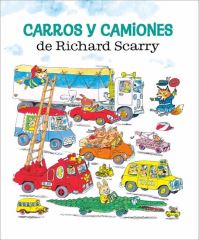 Book Cover for Carros Y Camiones De Richard Scarry (Richard Scarry's Cars and Trucks and Things That Go Spanish Edition) by Richard Scarry