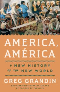 Book Cover for America, América by Greg Grandin