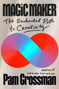 Book Cover for Magic Maker by Pam Grossman