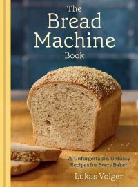 Book Cover for The Bread Machine Book by Lukas Volger