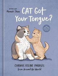 Book Cover for Cat Got Your Tongue? by Hannah René Shaw