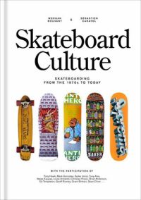 Book Cover for Skateboard Culture by Morgan Bouvant, Sébastien Carayol