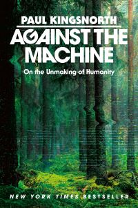 Book Cover for Against the Machine by Paul Kingsnorth