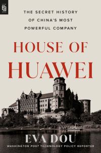Book Cover for House of Huawei by Eva Dou