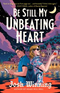 Book Cover for Be Still My Unbeating Heart by Josh Winning
