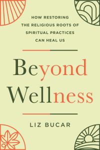 Book Cover for Beyond Wellness by Elizabeth M Bucar