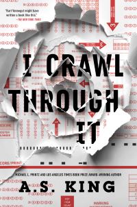 Book Cover for I Crawl Through It by AS King