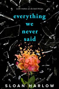 Book Cover for Everything We Never Said by S loan Harlow