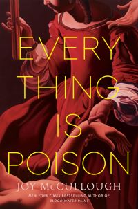 Book Cover for Everything Is Poison by Joy McCullough