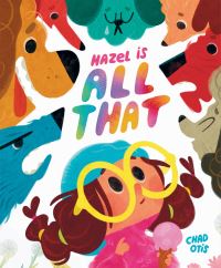Book Cover for Hazel Is All That by Chad Otis