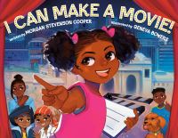 Book Cover for I Can Make a Movie! by Morgan Stevenson Cooper