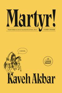 Book Cover for Martyr! by Kaveh Akbar