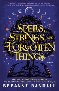 Book Cover for Spells, Strings, and Forgotten Things by Breanne Randall