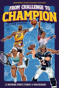 Book Cover for From Challenge to Champion by Skyler Trepel