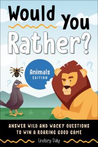 Book Cover for Would You Rather? Animals Edition by Lindsey Daly