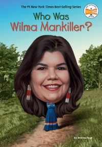 Book Cover for Who Was Wilma Mankiller? by Andrea Page, Who HQ