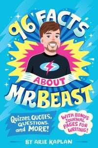 Book Cover for 96 Facts About MrBeast by Arie Kaplan