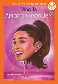 Book Cover for Who Is Ariana Grande? by Kirsten Anderson