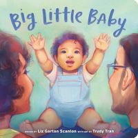 Book Cover for Big Little Baby by Liz Garton Scanlon