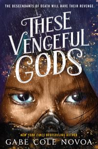 Book Cover for These Vengeful Gods by Gabe Cole Novoa