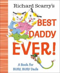 Book Cover for Richard Scarry's Best Daddy Ever! by Richard Scarry