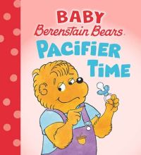 Book Cover for Pacifier Time (Baby Berenstain Bears) by Mike Berenstain