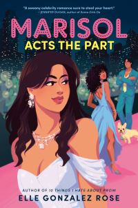 Book Cover for Marisol Acts the Part by Elle Gonzalez Rose