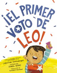 Book Cover for ãEl Primer Voto De Leo! (Leo's First Vote! Spanish Edition) by Christina Soontornvat, Isabel Roxas