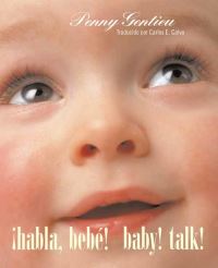 Book Cover for ãHabla, Bebé! (Baby! Talk! Spanish-English Bilingual Edition) by Penny Gentieu