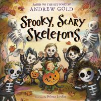 Book Cover for Spooky, Scary Skeletons by Andrew Gold, Polona Lovsin
