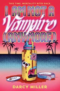 Book Cover for I Am Not a Vampire (Anymore) by Darcy Miller