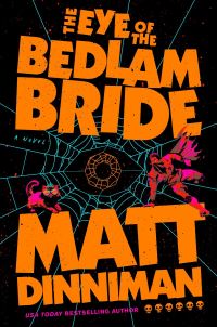 Book Cover for The Eye of the Bedlam Bride by Matt Dinniman