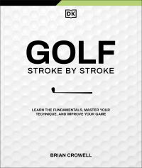 Book Cover for Golf Stroke by Stroke by Brian A Crowell
