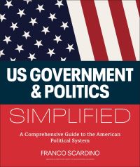 Book Cover for U.S. Government and Politics Simplified by Franco Scardino