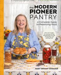 Book Cover for The Modern Pioneer Pantry by Mary Bryant Shrader