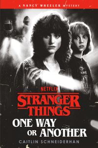 Book Cover for Stranger Things: One Way or Another by Caitlin Schneiderhan