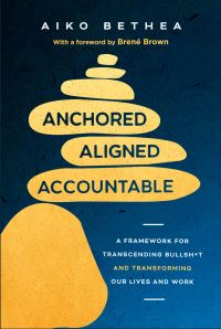 Book Cover for Anchored, Aligned, Accountable by Aiko Bethea