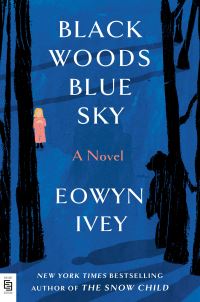 Book Cover for Black Woods, Blue Sky by Eowyn Ivey
