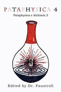Book Cover for Pataphysica 4 by Dr Faustroll