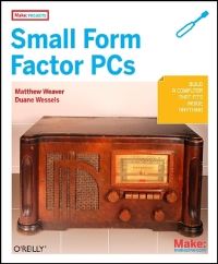 Book Cover for Small Form Factor PCs by Matthew Weaver, Duane Wessels