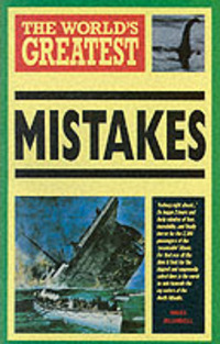 Book Cover for The World's Greatest Mistakes by Nigel Blundell