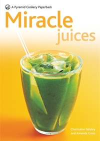 Book Cover for Miracle Juices by Charmaine Yabsley, Amanda Cross