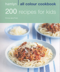 Book Cover for 200 Recipes for Kids by Emma Jane Frost