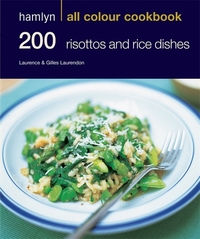 Book Cover for 200 Risottos and Rice Dishes by Laurence Laurendon, Gilles Laurendon