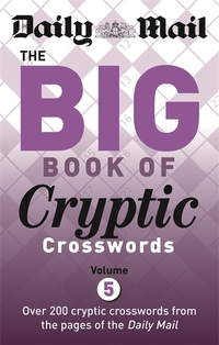 Book Cover for Daily Mail Big Book of Cryptic Crosswords Volume 5 by Daily Mail