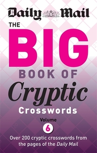 Book Cover for Daily Mail Big Book of Cryptic Crosswords Volume 6 by Daily Mail