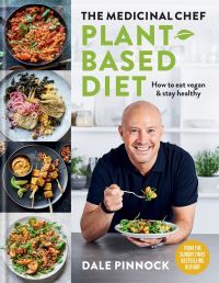 Book Cover for The Medicinal Chef Plant Based Diet by Dale Pinnock