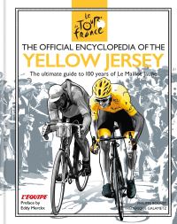 Book Cover for The Encyclopedia of the Yellow Jersey by Philippe Bouvet, Frédérique Galametz, Tour de France Bicycle race